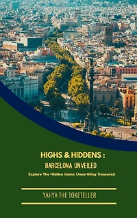 Highs & Hiddens: Barcelona Unveiled