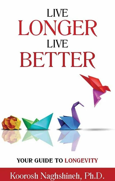 Live Longer, Live Better: Your Guide to Longevity: Unlock the Science of Aging, Master Practical Strategies, and Maximize Your Health and Happiness for ... Your Golden Years (Dr. N's Wellness Series)