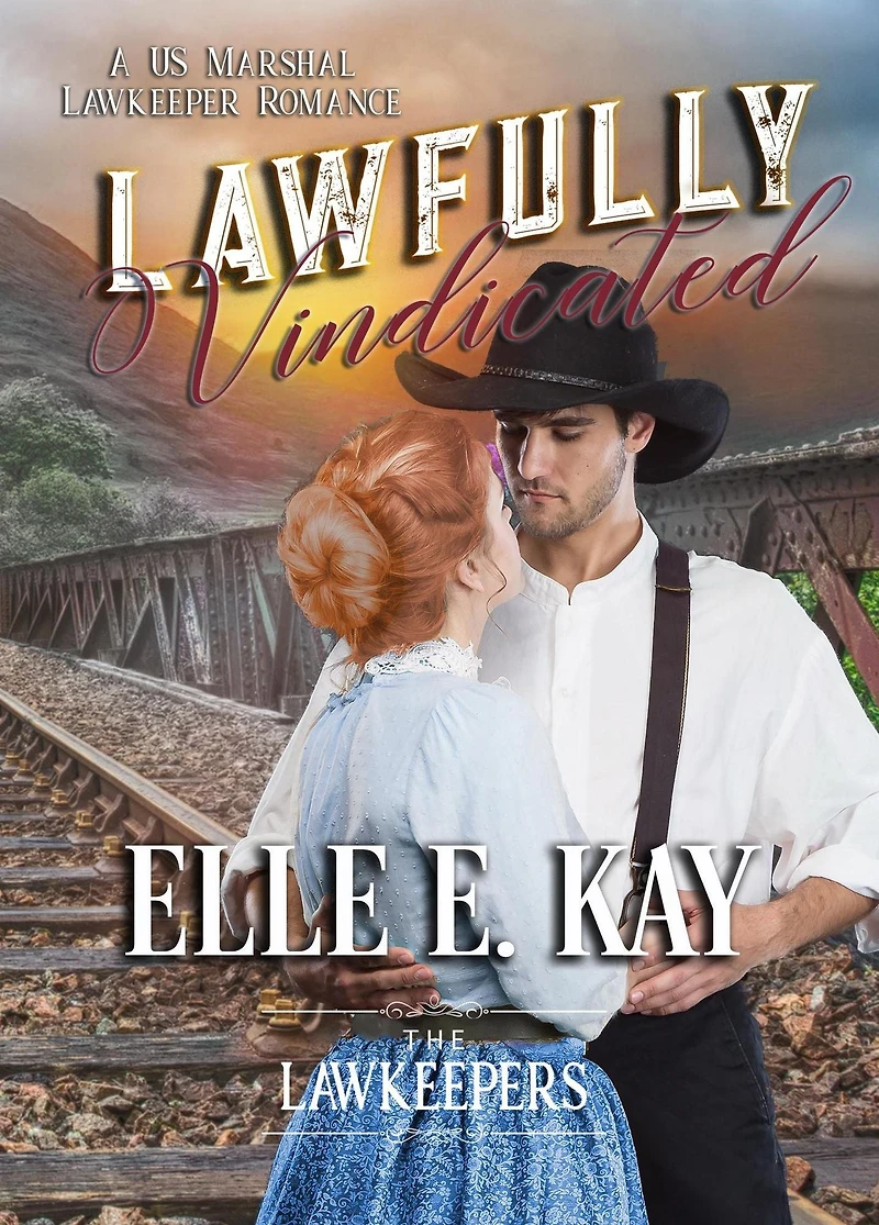Lawfully Vindicated (The Lawkeepers Historical Romance Series, #4)