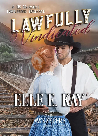 Lawfully Vindicated (The Lawkeepers Historical Romance Series, #4)