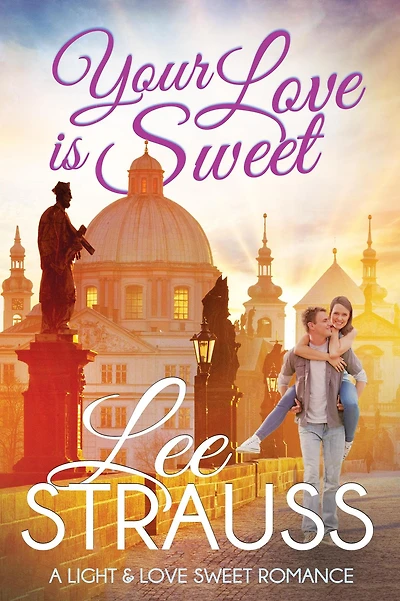Your Love is Sweet (A Light & Romance, #2)