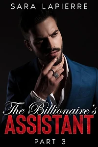 The Billionaire's Assistant: Part III