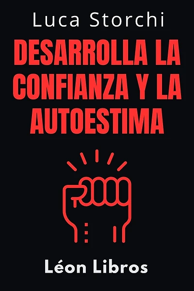 Desarrolla Confianza Y Autoestima (Colección Vida Equilibrada, #7)