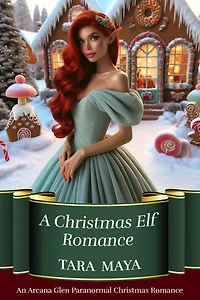 A Christmas Elf Romance (Arcana Glen Paranormal Christmas Series, #1)