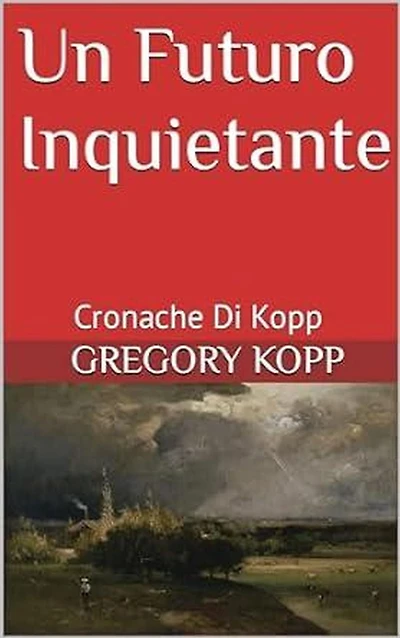 Un Futuro Inquietante (Cronache Di Kopp, #9)
