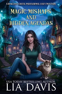 Magic Mishaps and Hidden Agendas (Howling Creek Paranormal Cozy Mysteries, #2)