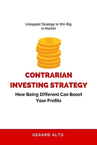 Contrarian Investing Strategy: How Being Different Can Boost Your Profits