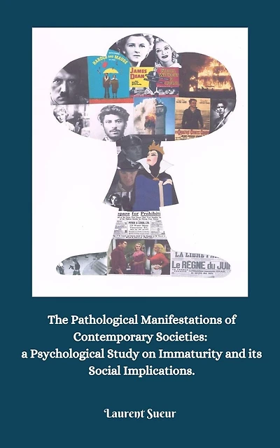The Pathological Manifestations of Contemporary Societies: a Psychological Study on Immaturity and its Social Implications