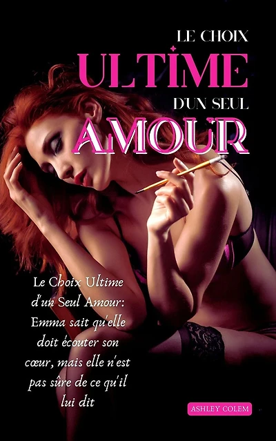 Le Choix Ultime d'un Seul Amour
