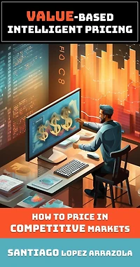 Value-based Intelligent Pricing (Marketing and Business, #1)