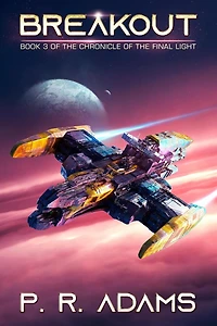 Breakout (The Chronicle of the Final Light, #3)