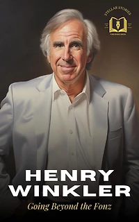 Henry Winkler - The Biography: Going Beyond the Fonz
