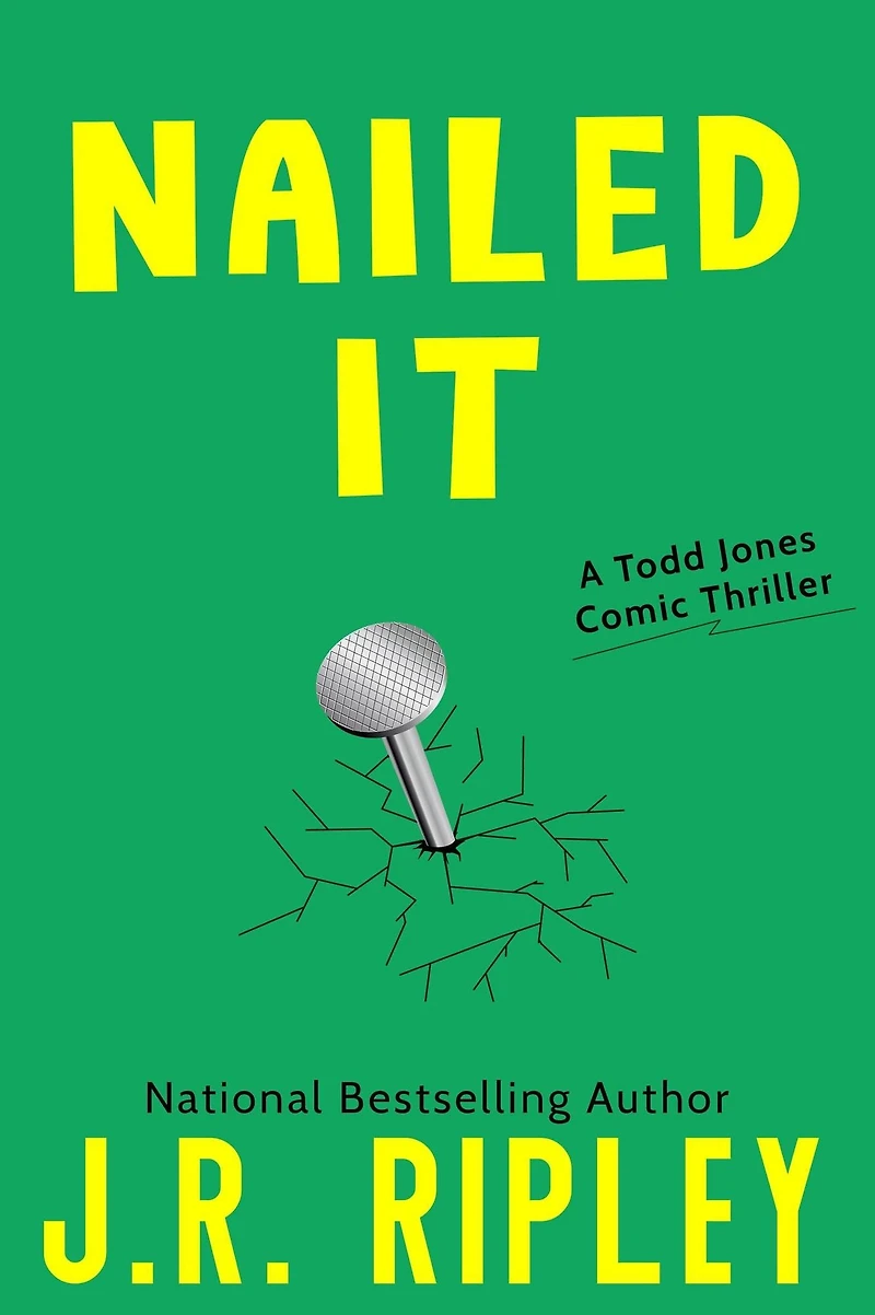 Nailed It (Todd Jones Comic Thrillers, #3)