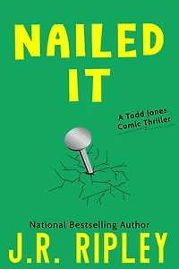 Nailed It (Todd Jones Comic Thrillers, #3)