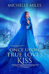 Once Upon True Love's Kiss (Enchanted Realms, #2)