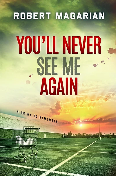 You'll Never See Me Again: A Crime to Remember