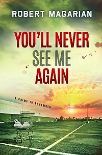 You'll Never See Me Again: A Crime to Remember