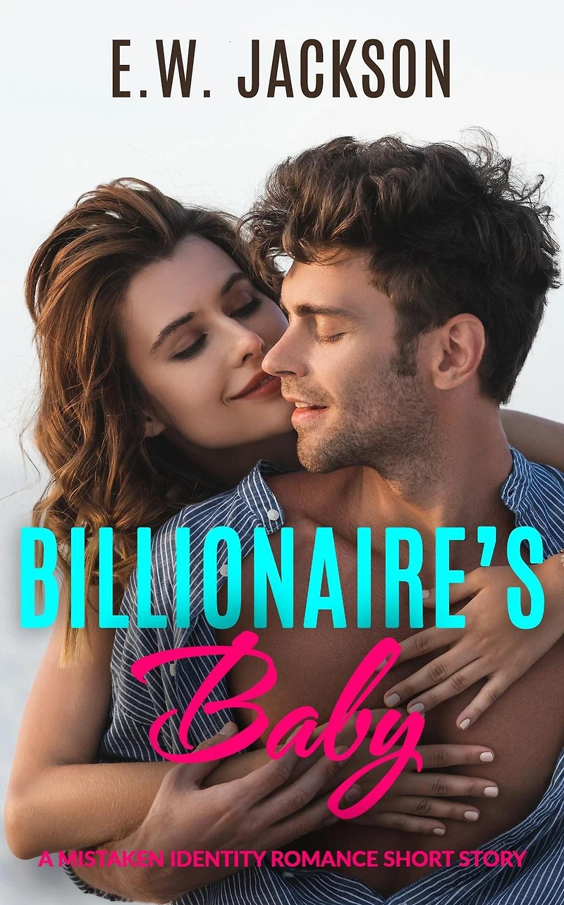 Billionaire's Baby: A Mistaken Identity Romance Short Story (Hot Billionaires, #3)