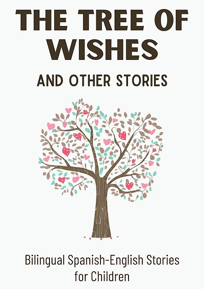 The Tree of Wishes and Other Stories: Bilingual Spanish-English Stories for Children