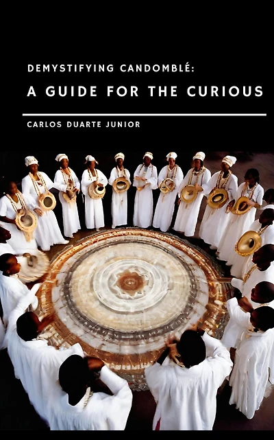Demystifying Candomblé: A Guide for the Curious (Candomblé Desmistificado Guia para Curiosos, #1)