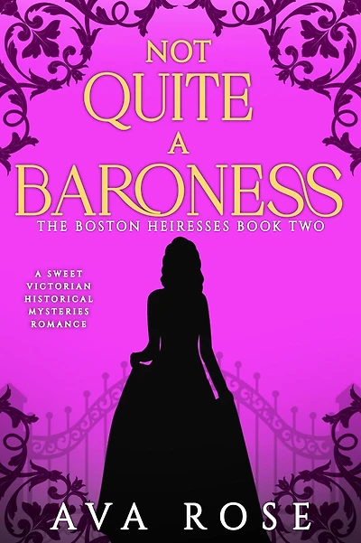 Not Quite a Baroness (The Boston Heiresses, #2)