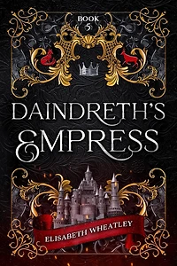 Daindreth's Empress (Daindreth's Assassin, #5)