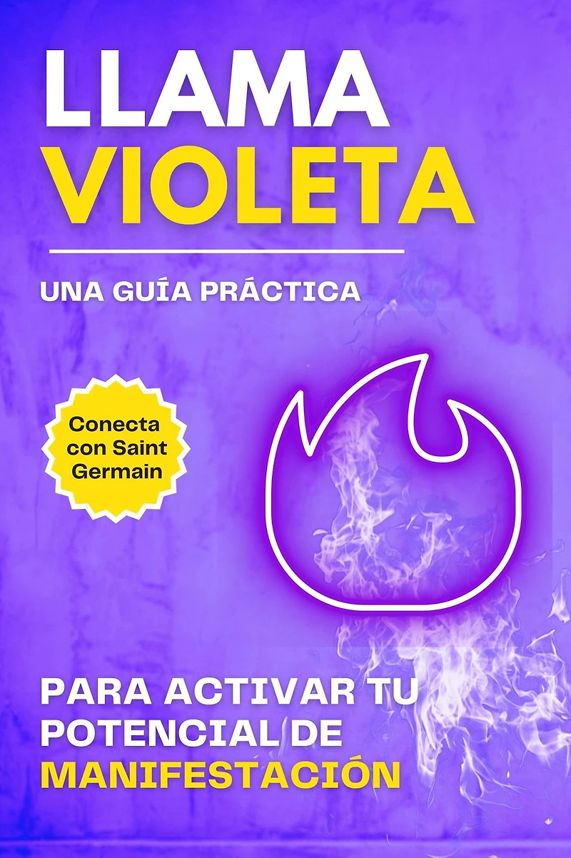 Llama violeta: Una guía práctica para activar tu potencial de manifestación