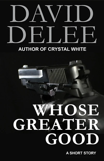 Whose Greater Good? (A Digital Short Story)