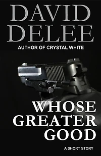 Whose Greater Good? (A Digital Short Story)