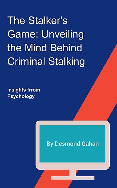 The Stalker's Game: Unveiling the Mind Behind Criminal Stalking