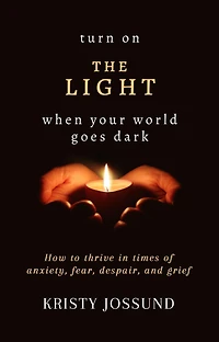 Turn on the Light When Your World Goes Dark