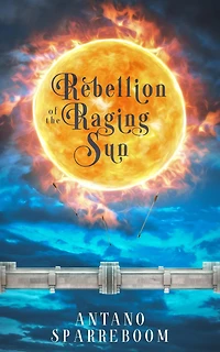 Rebellion of the Raging Sun (The Ankuan Trilogy, #2)