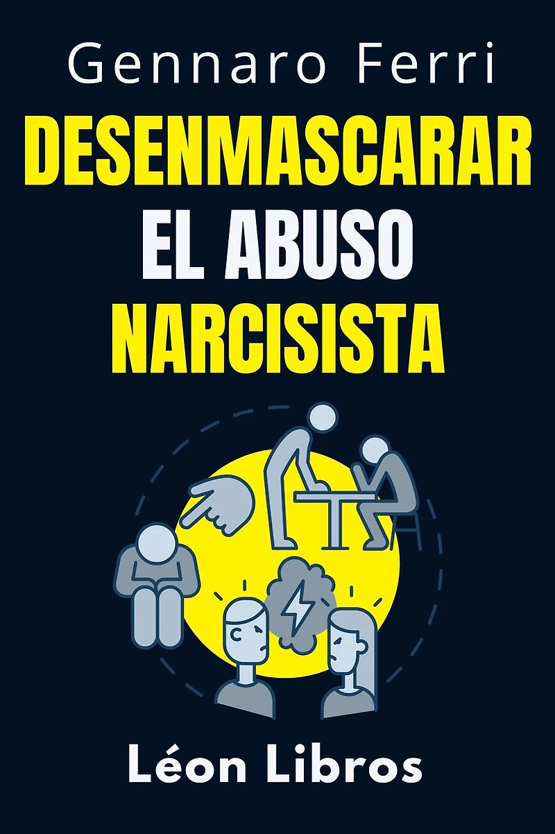 Desenmascarar El Abuso Narcisista (Colección Inteligencia Emocional, #12)