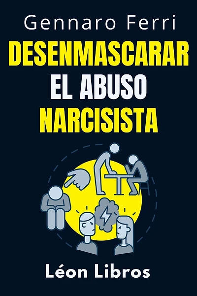 Desenmascarar El Abuso Narcisista (Colección Inteligencia Emocional, #12)