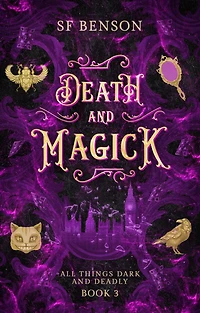 Death and Magick (All Things Dark and Deadly, #3)