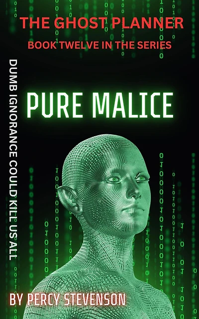 The GHOST PLANNER ... Book Twelve Pure Malice (THE SERIES, #12)