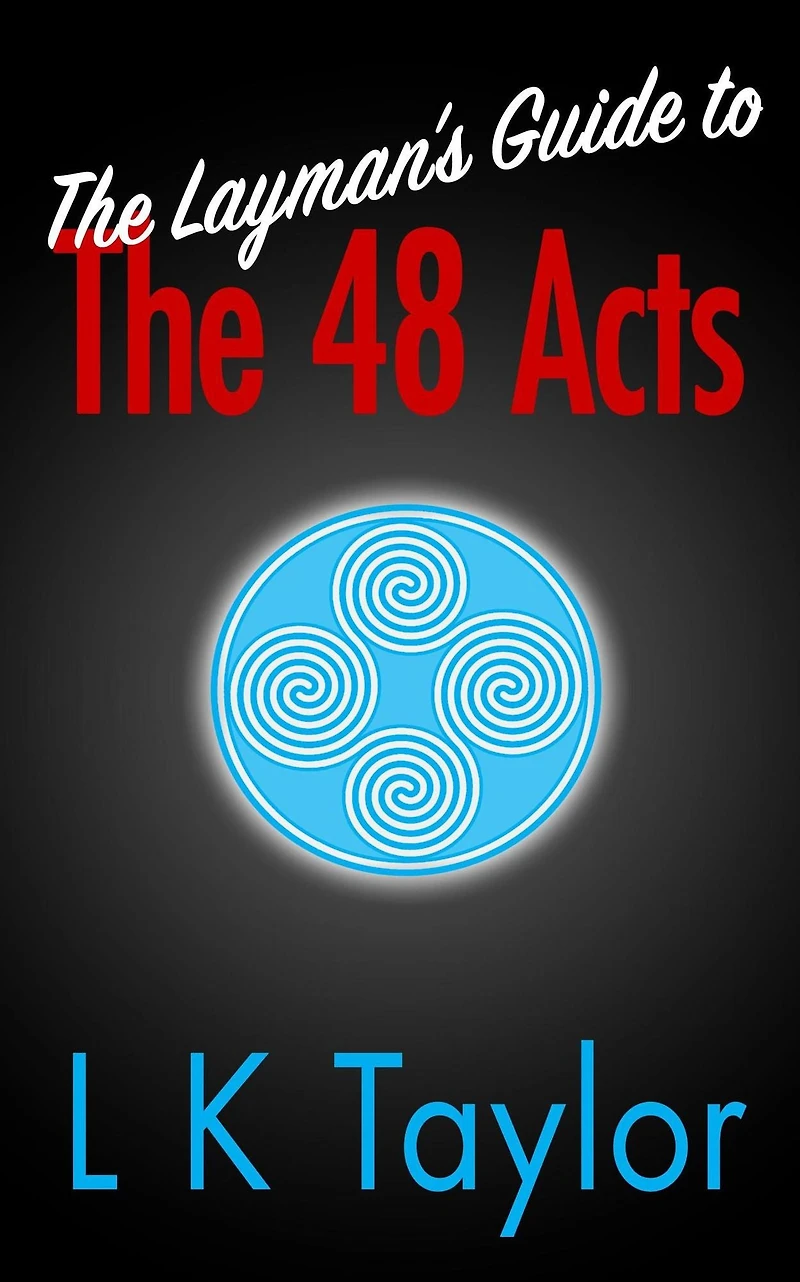 The Layman's Guide to the 48 Acts (A Better Life, #2)