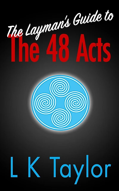 The Layman's Guide to the 48 Acts (A Better Life, #2)