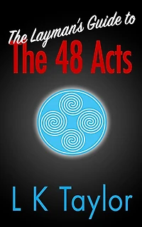 The Layman's Guide to the 48 Acts (A Better Life, #2)