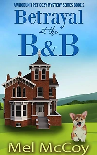 Betrayal at the B&B (A Whodunit Pet Cozy Mystery Series, #2)