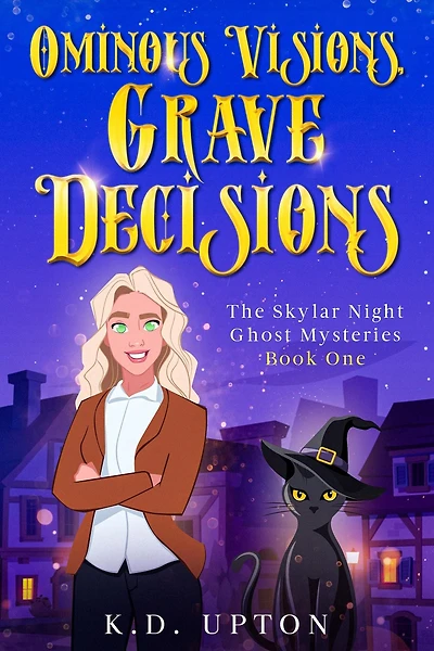 Ominous Visions, Grave Decisions (The Skylar Night Ghost Mysteries, #1)
