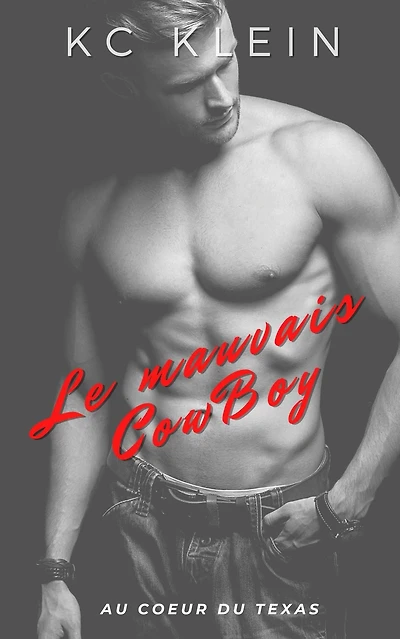 Le mauvais CowBoy (Au coeur du Texas, #4)