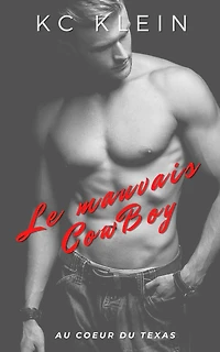 Le mauvais CowBoy (Au coeur du Texas, #4)