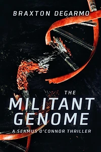 The Militant Genome (A Seamus O'Connor Thriller, #1)