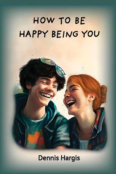 How To Be Happy Being You