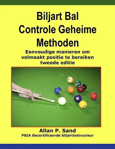 Biljart Bal Controle Geheime Methoden - Eenvoudige manieren om volmaakt positie te bereiken tweede editie