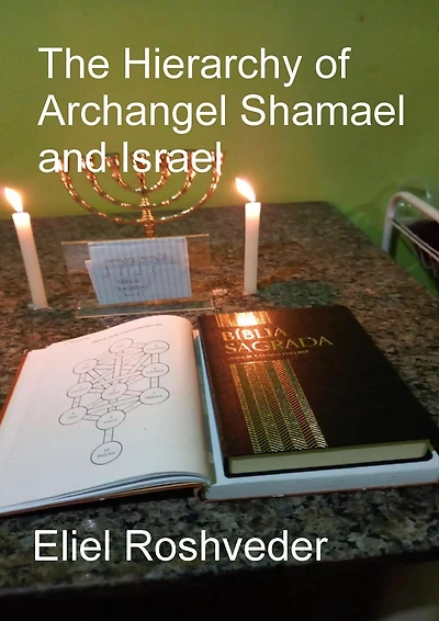 The Hierarchy of Archangel Shamael and Israel (Prophecies and Kabbalah, #13)