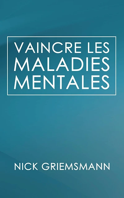 Vaincre Les Maladies Mentales