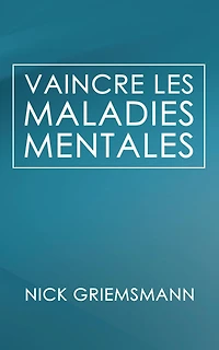 Vaincre Les Maladies Mentales