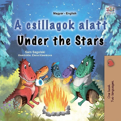 A csillagok alatt Under the Stars (Hungarian English Bilingual Collection)